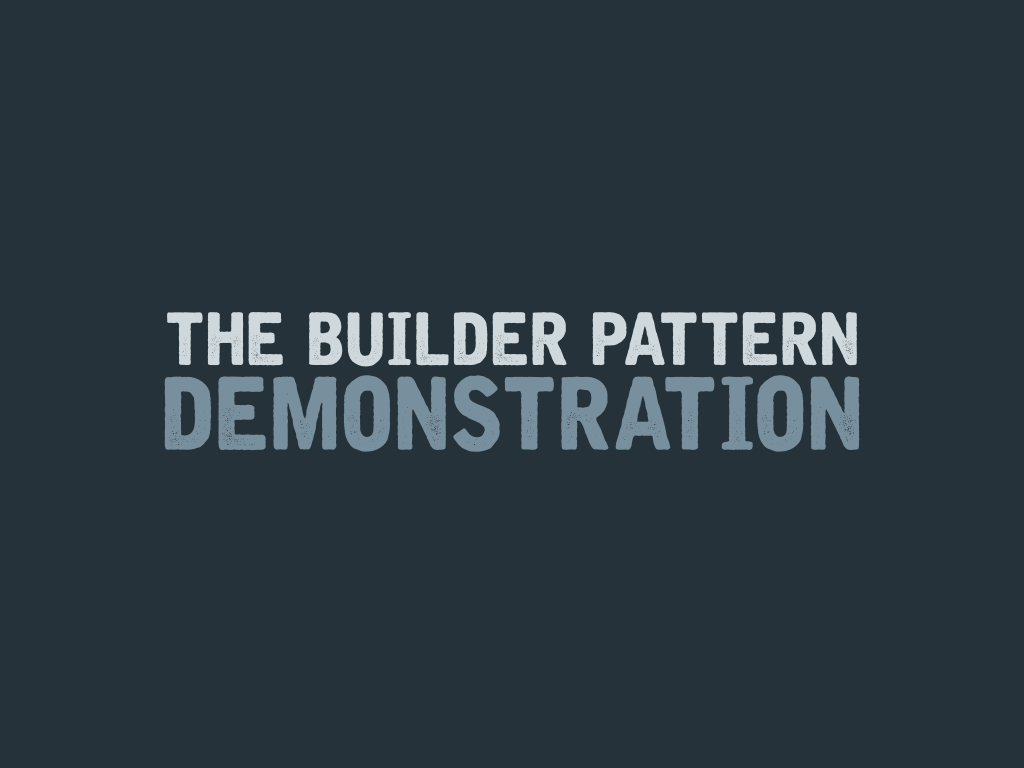 The Builder Pattern